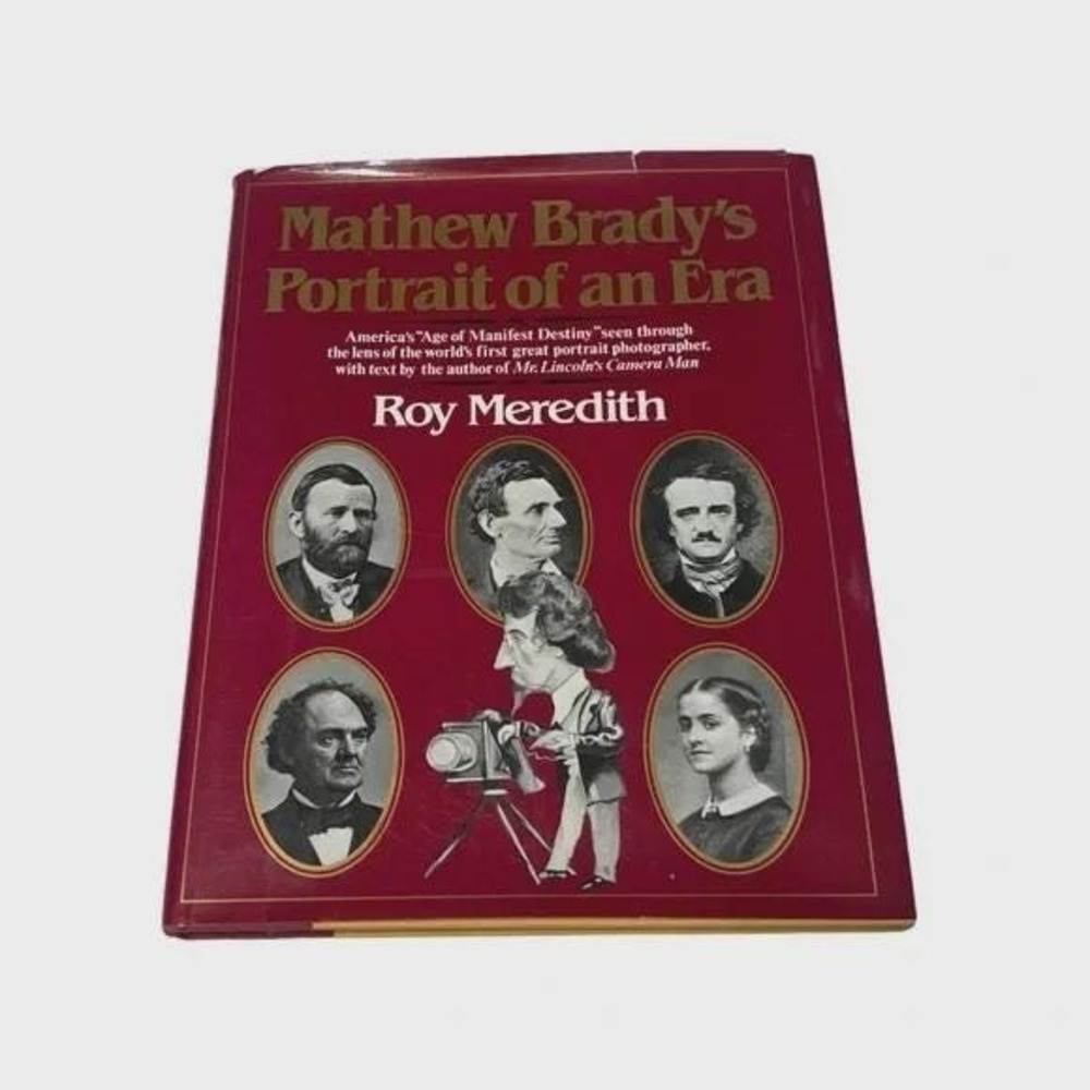 Mathew Bradys‎ Portrait of an Era Roy Meredith Hardcover Vintage Book